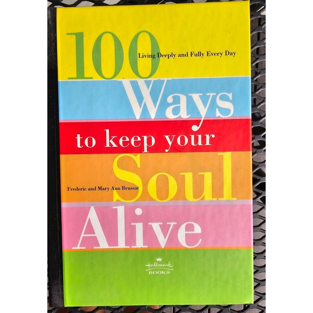 100 Ways to Keep Your Soul Alive Hallmark Books Hardcover Spiritual Guide